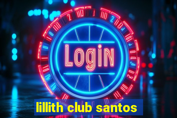 lillith club santos